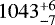 $ 1043_{-7 }^{&#x002B;6 }$