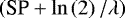 $\left(\textrm{SP} &#x002B;\ln\left(2\right)/\lambda\right )$