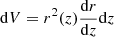 $ {\mathrm{d}} V = r^2(z) \frac{{\mathrm{d}} r}{{\mathrm{d}} z} {\mathrm{d}} z $