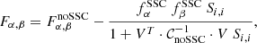 $$ \begin{aligned} F_{\alpha ,\beta } = F^{\mathrm{noSSC} }_{\alpha ,\beta } - \frac{f^{\mathrm{SSC} }_\alpha \ f^{\mathrm{SSC} }_\beta \ S_{i,i}}{1+V^T \cdot \mathcal{C} _{\mathrm{noSSC} }^{-1} \cdot V \ S_{i,i}}, \end{aligned} $$