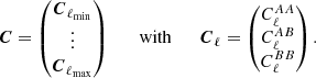 $$ \begin{aligned} {\boldsymbol{C}} = \left( \begin{matrix} {\boldsymbol{C}}_{\ell _{\mathrm{min} }}\\ \vdots \\ {\boldsymbol{C}}_{\ell _{\mathrm{max} }} \end{matrix}\right) \qquad {\mathrm{with} } \qquad {\boldsymbol{C}}_{\ell } = \left(\begin{matrix} C_{\ell }^{AA} \\ C_{\ell }^{AB} \\ C_{\ell }^{BB} \end{matrix}\right). \end{aligned} $$