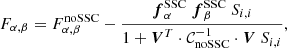 $$ \begin{aligned} F_{\alpha ,\beta } = F^{\mathrm{noSSC} }_{\alpha ,\beta } - \frac{{\boldsymbol{f}}^{\mathrm{SSC} }_\alpha \ {\boldsymbol{f}}^{\mathrm{SSC} }_\beta \ S_{i,i}}{1+{\boldsymbol{V}}^T \cdot \mathcal{C} _{\mathrm{noSSC} }^{-1} \cdot {\boldsymbol{V}} \ S_{i,i}}, \end{aligned} $$