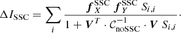 $$ \begin{aligned} \Delta I_{\mathrm{SSC}} = \sum _i \frac{{\boldsymbol{f}}^{\mathrm{SSC} }_X \ {\boldsymbol{f}}^{\mathrm{SSC} }_Y \ S_{i,i}}{1+{\boldsymbol{V}}^T \cdot \mathcal{C} _{\mathrm{noSSC} }^{-1} \cdot {\boldsymbol{V}} \ S_{i,i}}\cdot \end{aligned} $$