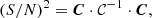 $$ \begin{aligned} \left(S/N\right)^2 = {\boldsymbol{C}} \cdot \mathcal{{C}}^{-1} \cdot {\boldsymbol{C}}, \end{aligned} $$