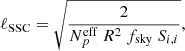 $$ \begin{aligned} \ell _{\mathrm{SSC} } = \sqrt{\frac{2}{N_p^\mathrm{eff} \ R^2 \ f_{\mathrm{sky} } \ S_{i,i}}}, \end{aligned} $$
