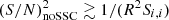 $ (S/N)_{\mathrm{noSSC}}^2 \gtrsim 1/(R^{2} S_{i,i}) $