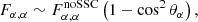 $$ \begin{aligned} F_{\alpha ,\alpha } \sim F^{\mathrm{noSSC} }_{\alpha ,\alpha } \left(1-\cos ^2\theta _\alpha \right), \end{aligned} $$