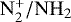 $\mathrm{N_2^&#x002B;}/\mathrm{NH_2}$