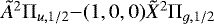 ${\tilde{A}^2\Pi_{u,1/2}{-}(1,0,0)\tilde{X}^2\Pi_{g,1/2}}$