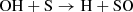 $$ \begin{aligned} \mathrm{OH} + \mathrm{S} \rightarrow \mathrm{H} + \mathrm{SO} \nonumber \end{aligned} $$