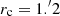 $ r_{\rm c} = 1{.^{\prime}}2 $
