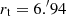 $ r_{\rm t} = 6{.^{\prime}}94 $