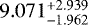 $9.071^{&#x002B;2.939}_{-1.962}$