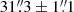 $ 31{{\overset{\prime\prime}{.}}}3\pm1{{\overset{\prime\prime}{.}}}1 $