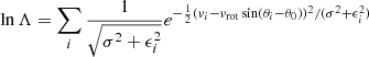 $$ \begin{aligned} \ln \Lambda = \sum _i \frac{1}{\sqrt{ \sigma ^2 + \epsilon ^2_i}} e^{-\frac{1}{2}({ v}_i-{ v}_{\rm rot} \sin (\theta _i-\theta _0))^2/(\sigma ^2 + \epsilon ^2_i)} \end{aligned} $$