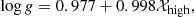 $$ \begin{aligned} \log {g}=0.977+0.998\mathcal{X} _\mathrm{high} , \end{aligned} $$