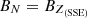 $ B_N=B_{Z_{(\rm{SSE})}} $