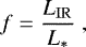 \begin{align*} f =\frac{L_{\mathrm{IR}}}{L_{*}}\;, \end{align*}