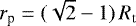 $r_{\textrm{p}} = (\sqrt{2}-1)\,R_{\textrm{t}}$