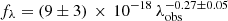 $ f_{\lambda}=(9\pm3)\, \times\, 10^{-18}\,\lambda_{\mathrm{obs}} ^{-0.27\pm0.05} $