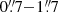 $ 0{{{\overset{\prime\prime}{.}}}}7{-}1{{{\overset{\prime\prime}{.}}}}7 $