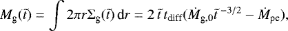 \begin{equation*} M_{\textrm{g}}(\tilde{t}) = \int 2\pi r \Sigma_{\textrm{g}}(\tilde{t}) \, \textrm{d}r = 2 \, \tilde{t} \, t_{\textrm{diff}}(\dot{M}_{\textrm{g,0}} \tilde{t}^{\; -3/2} - \dot{M}_{\textrm{pe}}),\vspace*{-2pt}\end{equation*}
