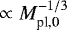 $\propto M_{\textrm{pl,0}}^{-1/3}$