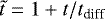 $\tilde{t} = 1 &#x002B; t/t_{\textrm{diff}}$