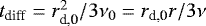 $t_{\textrm{diff}} = r_{\textrm{d,0}}^2/3\nu_0 = r_{\textrm{d,0}} r /3\nu$