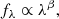 $$ \begin{aligned} f_\lambda \propto \lambda ^\beta , \end{aligned} $$