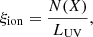 $$ \begin{aligned} \xi _{\rm ion} = \frac{N(X)}{L_{\rm UV}}, \end{aligned} $$