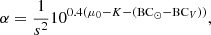 $$ \begin{aligned} \alpha =\frac{1}{s^2}10^{0.4 (\mu _{\rm 0}-K-(\mathrm{BC}_{\odot }-\mathrm{BC}_V))}, \end{aligned} $$