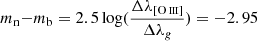 $ m_{\mathrm{n}}{-}m_{\mathrm{b}} = 2.5 \log(\frac{\Delta\lambda_\mathrm{[{\mathrm{O}\,\textsc{iii}}]}}{\Delta\lambda_{\mathit{g}}}) =-2.95 $