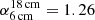 $ \alpha^{18\,\rm cm}_{6\,\rm cm}=1.26 $