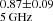 $ _{\mathrm{5\,GHz}}^{0.87\pm0.09} $