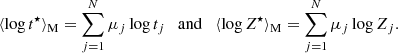 $$ \begin{aligned} \langle \log t^{\star } \rangle _{\rm M}=\sum \limits _{j=1}^{N} \mu _j \log t_j \quad \mathrm{and} \quad \langle \log Z^{\star } \rangle _{\rm M}=\sum \limits _{j=1}^{N} \mu _j \log Z_j.\end{aligned} $$