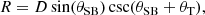 $$ \begin{aligned} R={D}\,\mathrm{sin} (\theta _{\mathrm{SB} })\,\mathrm{csc} (\theta _{\mathrm{SB} }+\theta _{\mathrm{T} }), \end{aligned} $$