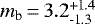 $m_{\textrm{b}}\,{=}\,3.2^{\textrm{&#x002B;1.4}}_{\textrm{-1.3}}$