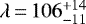 $\lambda\,{=}\,106_{-11}^{&#x002B;14}$