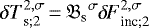 ${\delta T}_{\textrm{s};2}^{2,\sigma}\,{=}\,{\mathfrak{B}_{\textrm{s}}}^{\sigma} {{\delta \! \! \: F}}_{\textrm{inc};2}^{2,\sigma} $