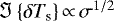 ${\Im \left\{ \delta {T_{\textrm{s}}} \right\}}\,{\propto}\, \sigma^{1/2} $