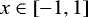$x \in \left[ -1,1 \right]$