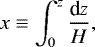 \begin{equation*} x \equiv \int_0^z \frac{\textrm{d} z}{H},\end{equation*}
