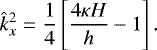 \begin{equation*} \hat{k}_{x}^2 = \frac{1}{4} \left[ \frac{4 \kappa H}{h} - 1 \right]. \end{equation*}