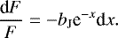 \begin{equation*} \frac{\textrm{d} F}{F} = - b_{\textrm{J}} {\textrm{e}}^{-x} \textrm{d} x. \vspace*{-1pt}\end{equation*}