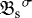 ${\mathfrak{B}_{\textrm{s}}}^{\sigma}$