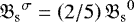 $\real{ {\mathfrak{B}_{\textrm{s}}}^{\sigma}}= \left( 2/5 \right) {\mathfrak{B}_{\textrm{s}}}^{0} $