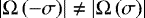 $\left|{\Omega \left( -\sigma \right)}\right| \neq \left|{\Omega \left( \sigma \right)}\right|$