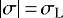 ${\left| {\sigma}\right|}\,{=}\,\sigma_{\textrm{L}}$