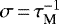 $ \sigma\,{=}\,\tau_{\textrm{M}}^{-1}$